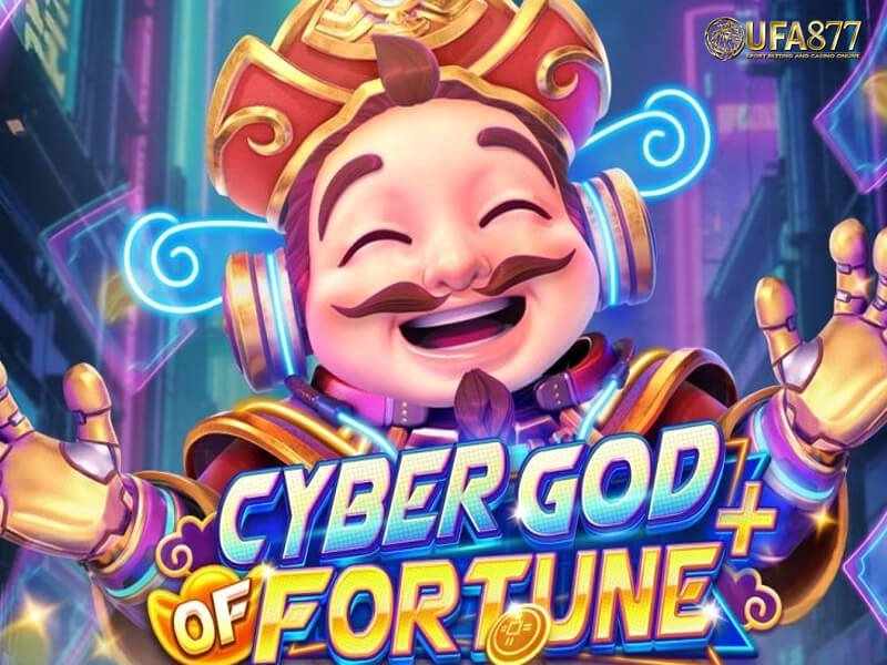 Cyber God of Fortune สล็อตเทพเจ้าไซเบอร์ ที่รวมโชคลาภกับโลกอนาคตไว้ในเกมเดียว