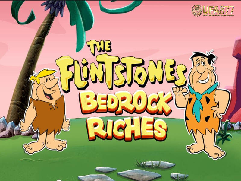 The Flintstones Rocky Riches สล็อตการ์ตูนหินยุคหินสุดคลาสสิก เล่นเพลิน ฟีลย้อนวัย โบนัสจัดเต็ม
