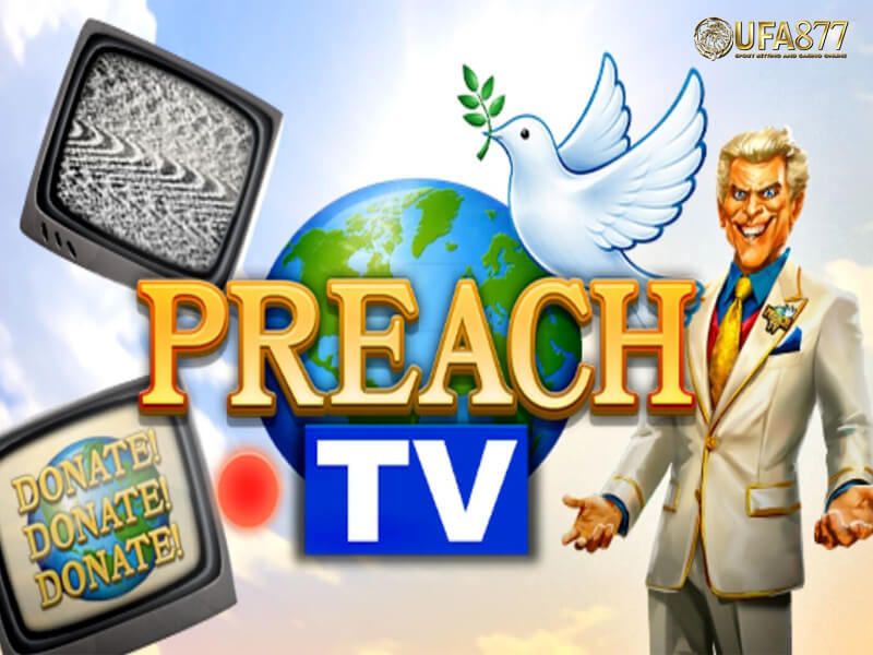 Preach TV Slot เกมสล็อตธีมรายการทีวีสุดแปลกใหม่